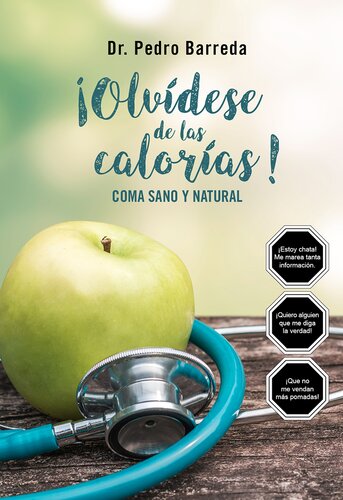 ¡Olvídese de las calorías!: Coma sano y natural