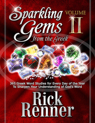 Sparkling Gems From the Greek Volume 2: 365 New Gems To Equip And Empower You For Victory Every Day Of The Year