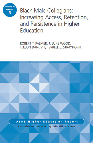 Black Male Collegians: Increasing Access, Retention, and Persistence in Higher Education: ASHE Higher Education Report 40: 3