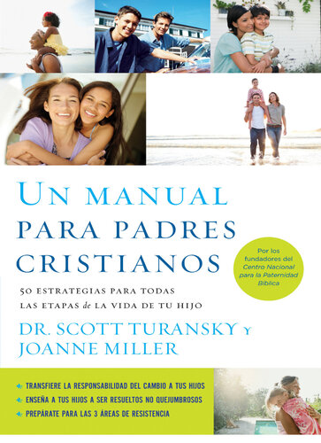 Un manual para padres cristianos: 50 estrategias para todas las etapas de la vida de tu hijo