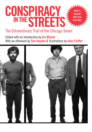 Conspiracy in the Streets: The Extraordinary Trial of the Chicago Seven