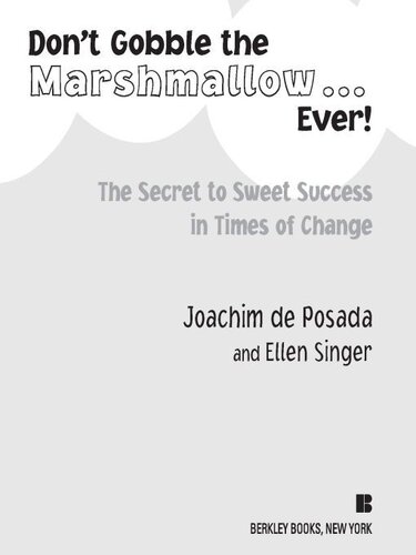 Don't Gobble the Marshmallow Ever!: The Secret to Sweet Success in Times of Change