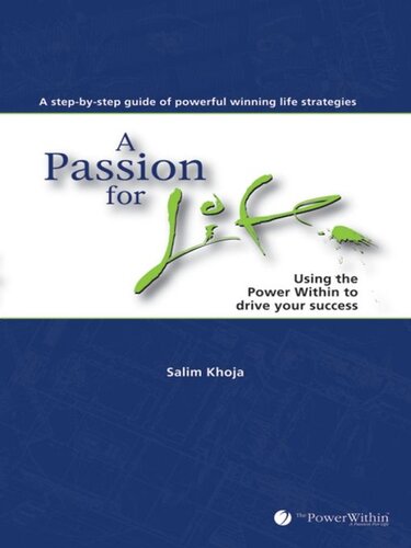 A Passion For Life: Using The Power Within To Drive Your Success