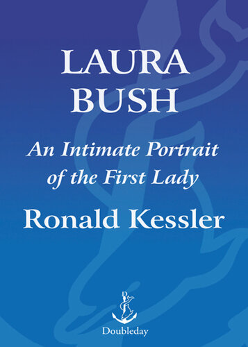 Laura Bush: An Intimate Portrait of the First Lady