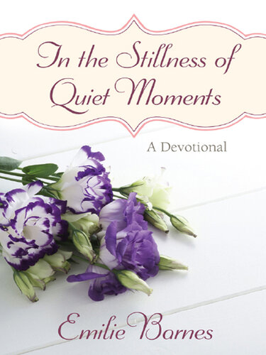 In the Stillness of Quiet Moments: A Devotional