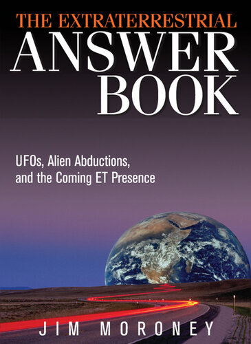 The Extraterrestrial Answer Book: UFOs, Alien Abductions, and the Coming ET Presence