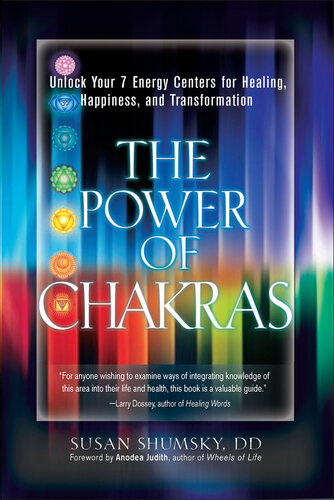 The Power of Chakras: Unlock Your 7 Energy Centers for Healing, Happiness, and Transformation