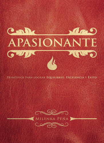 Apasionante: Principios para lograr equilibrio, excelencia y éxito