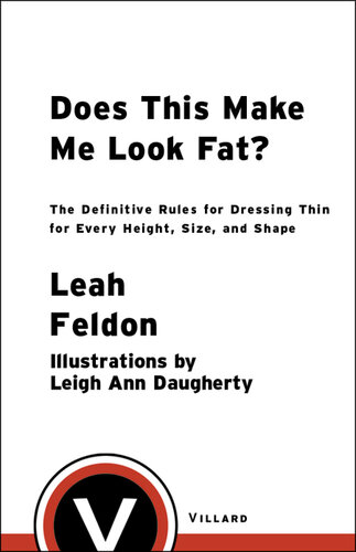 Does This Make Me Look Fat?: The Definitive Rules for Dressing Thin for Every Height, Size, and Shape