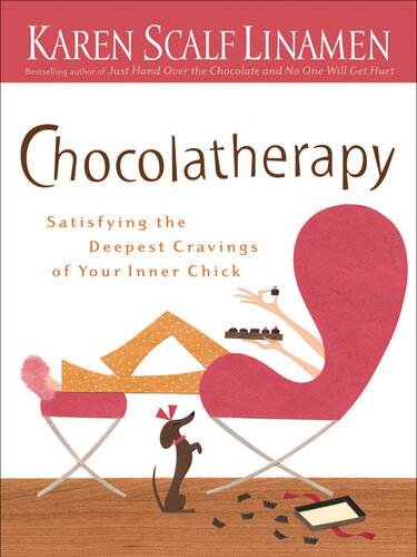 Chocolatherapy: Satisfying the Deepest Cravings of Your Inner Chick
