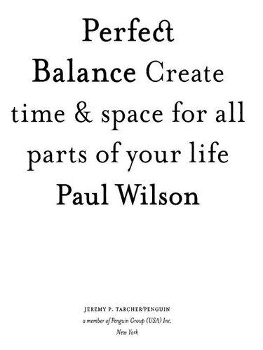 Perfect Balance: Create Time and Space for All Parts of Your Life