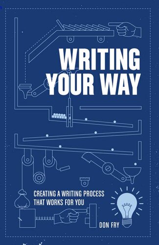 Writing Your Way: Creating a Writing Process That Works for You