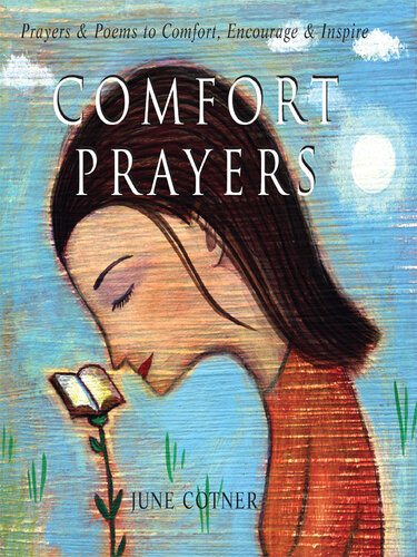 Comfort Prayers: Prayers and Poems to Comfort, Encourage, and Inspire