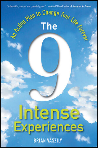 The 9 Intense Experiences: An Action Plan to Change Your Life Forever