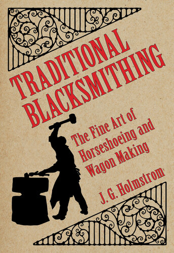 Traditional Blacksmithing: The Fine Art of Horseshoeing and Wagon Making