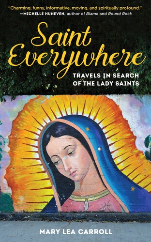 Saint Everywhere: Travels in Search of the Lady Saints