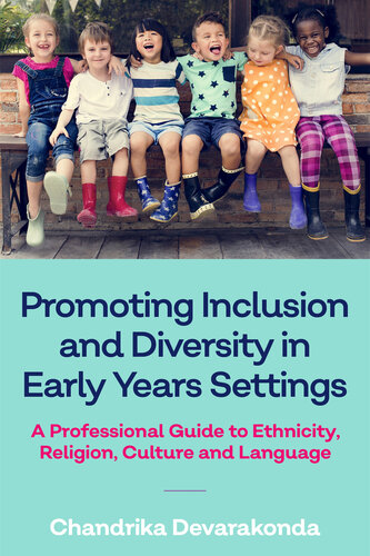 Promoting Inclusion and Diversity in Early Years Settings: A Professional Guide to Ethnicity, Religion, Culture and Language