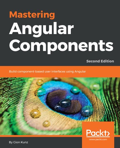 Mastering Angular Components: Build component-based user interfaces using Angular