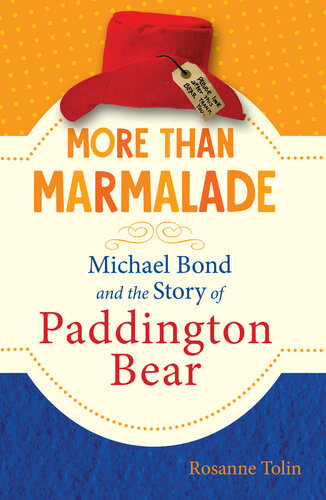 More than Marmalade: Michael Bond and the Story of Paddington Bear