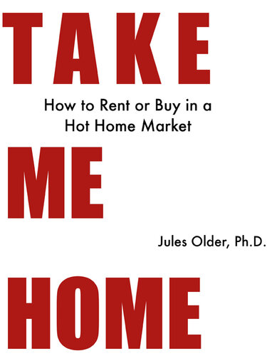 Take Me Home: How to Rent or Buy in a Hot Home Market