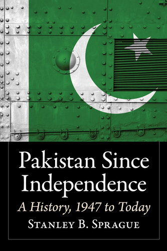 Pakistan Since Independence: A History, 1947 to Today