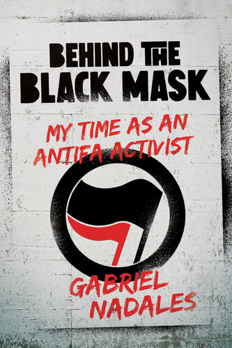 Behind the Black Mask: My Time as an Antifa Activist