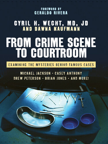 From Crime Scene to Courtroom: Examining the Mysteries Behind Famous Cases