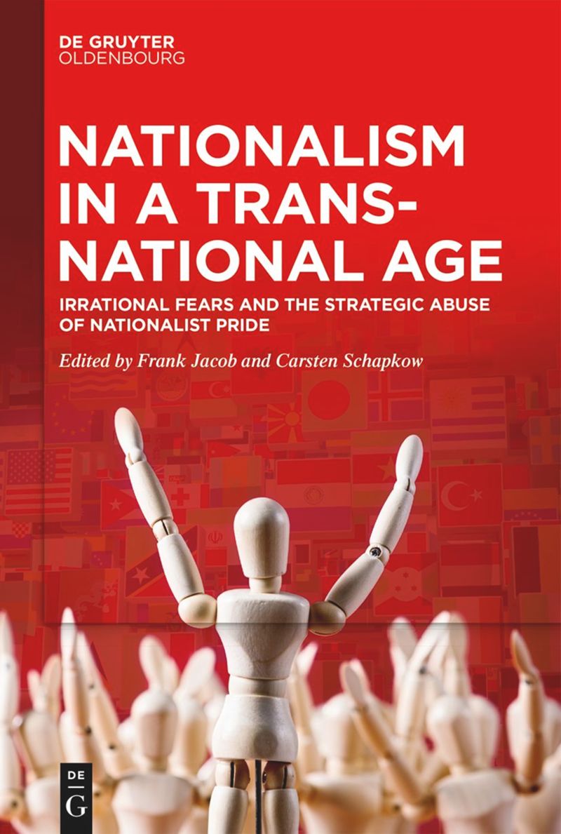 Nationalism in a Transnational Age: Irrational Fears and the Strategic Abuse of Nationalist Pride