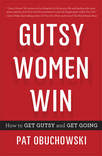 Gutsy Women Win: How to Get Gutsy and Get Going