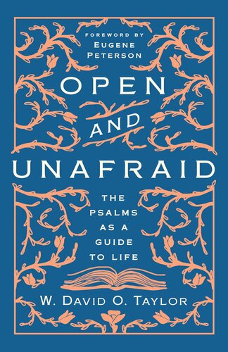 The Open and Unafraid: The Psalms as a Guide to Life