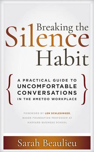 Breaking the Silence Habit: A Practical Guide to Uncomfortable Conversations in the #metoo Workplace