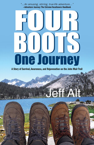 Four Boots - One Journey: A Story of Survival, Awareness & Rejuvenation on the John Muir Trail