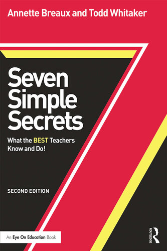 Seven Simple Secrets: What the Best Teachers Know and Do!