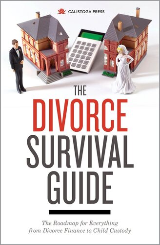 The Divorce Survival Guide: The Roadmap for Everything from Divorce Finance to Child Custody