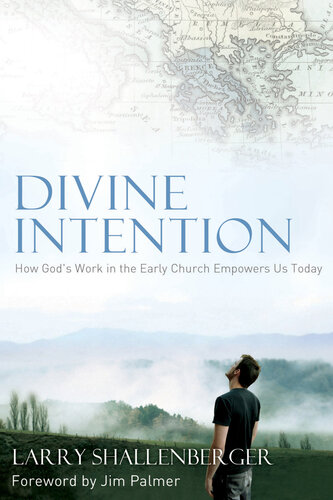 Divine Intention: How God's Work in the Early Church Empowers Us Today