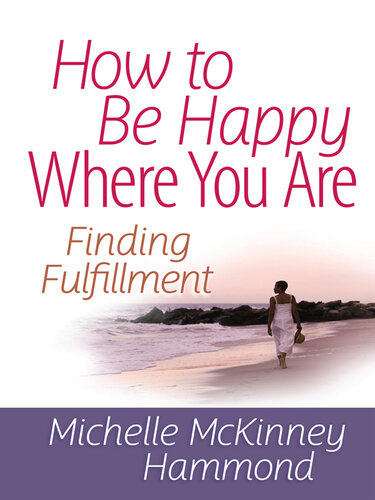 How to Be Happy Where You Are: Finding Fulfillment