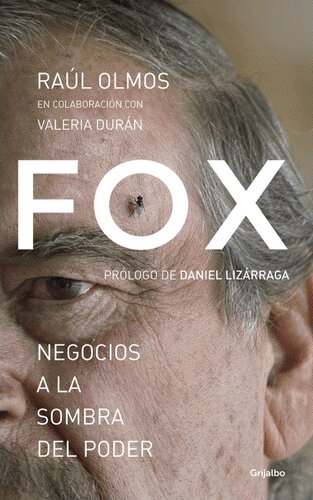 Fox: negocios a la sombra del poder (Spanish Edition)