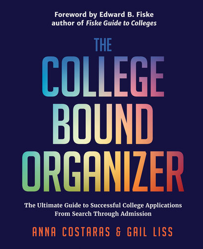 The College Bound Organizer: The Ultimate Guide to Successful College Applications