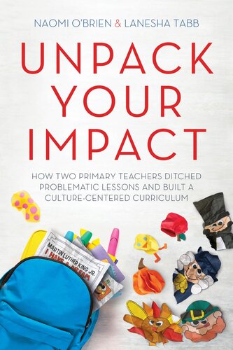 Unpack Your Impact: How Two Primary Teachers Ditched Problematic Lessons and Built a Culture-Centered Curriculum