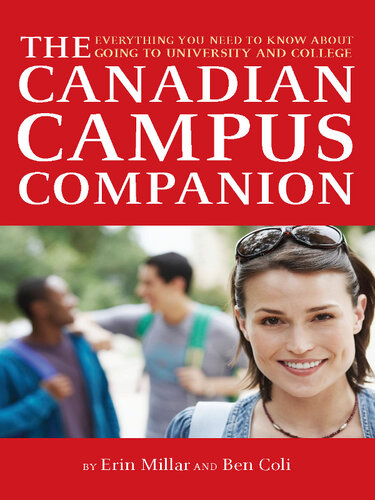 The Canadian Campus Companion: Everything You Need to Know About Going to University and College