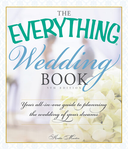 The Everything Wedding Book: Your all-in-one guide to planning the wedding of your dreams
