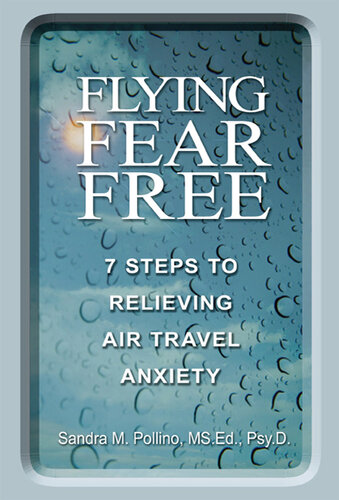 Flying Fear Free: 7 Steps to Relieving Air Travel Anxiety
