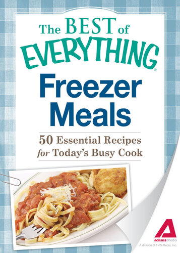 Freezer Meals: 50 Essential Recipes for Today's Busy Cook