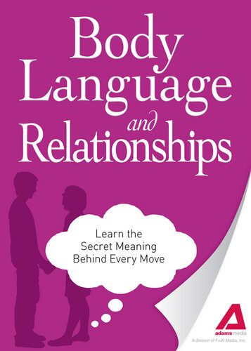 Body Language and Relationships: Learn the Secret Meaning Behind Every Move
