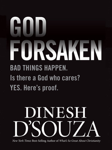 Godforsaken: Bad Things Happen. Is There a God Who Cares? Yes. Here's Proof.