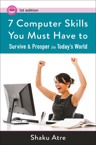 7 Computer Skills You Must Have to Survive & Prosper in Today's World ("Computer Skills for Financial Independence")