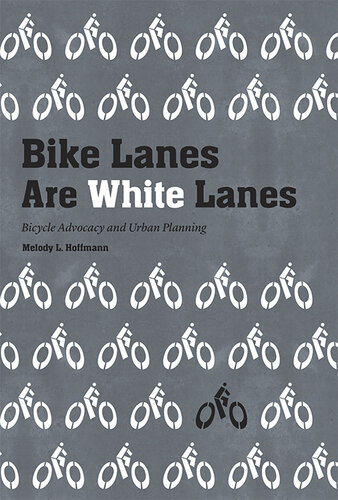 Bike Lanes Are White Lanes: Bicycle Advocacy and Urban Planning
