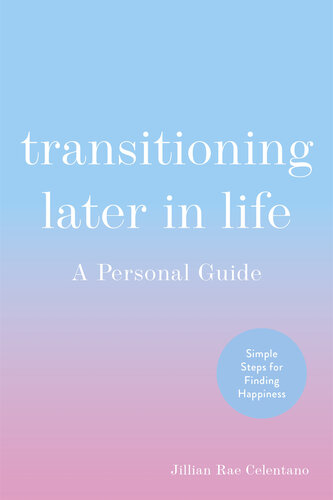 Transitioning Later in Life: A Personal Guide