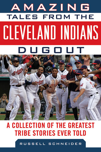 Amazing Tales from the Cleveland Indians Dugout: A Collection of the Greatest Tribe Stories Ever Told