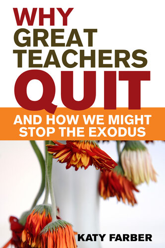 Why Great Teachers Quit: And How We Might Stop the Exodus
